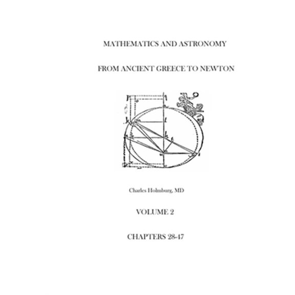 Pre-Owned Mathematics and Astronomy from Ancient Greece to Newton : Chapters 28-47