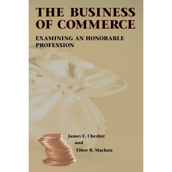 The Business of Commerce : Examining an Honorable Profession (Paperback)