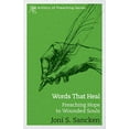 thumbnail image 1 of Words That Heal: Preaching Hope to Wounded Souls (The Artistry in Preaching Series), 1 of 1