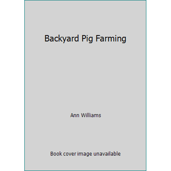 Pre-Owned Backyard Pig Farming (Paperback) 090472770X 9780904727708