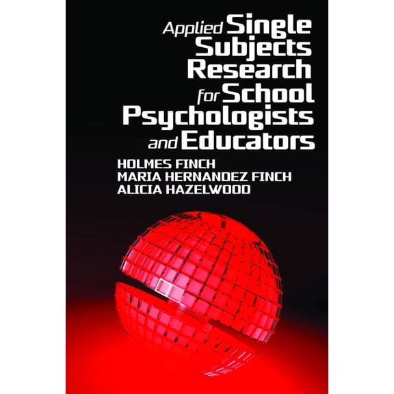 Applied Single Subjects Research for School Psychologists and Educators, (Paperback)