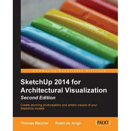 SketchUp 2014 for Architectural Visualization Second Edition - (Best Game Engine For Architectural Visualization)