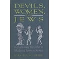 thumbnail image 1 of Pre-Owned Devils, Women, and Jews: Reflections of the Other in Medieval Sermon Stories (Paperback) 0791434184 9780791434185, 1 of 1