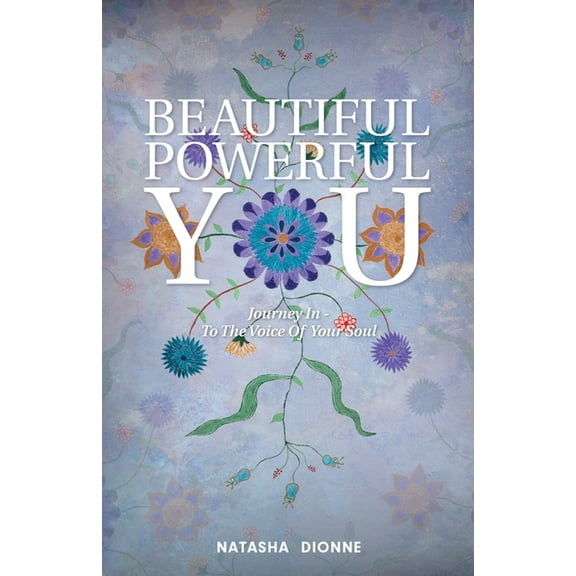 Beautiful Powerful You: Journey In - To the Voice of Your Soul, (Paperback)