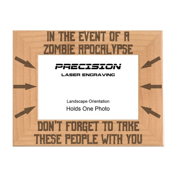 PrecisionNC Engraving Funny Zombie Apocalypse Frame Don't Forget to Take These People Engraved Natural Wood Picture Frame 4x6 Landscape