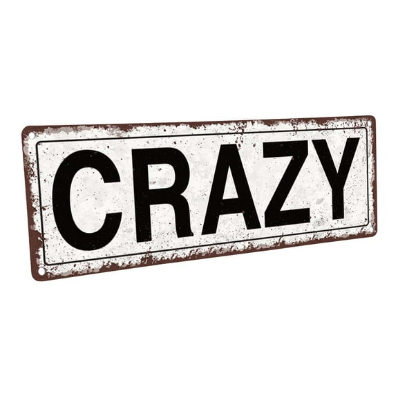 Crazy 4"x12" Metal Sign, Wall Décor for Home and Office