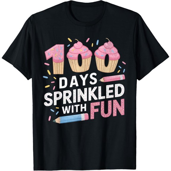 Exquisite and comfortable-100 Days Sprinkled With Fun Cupcake 100th Day Of School Girl T-Shirt
