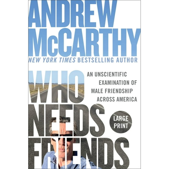Who Needs Friends: An Unscientific Examination of Male Friendship Across America, (Paperback)