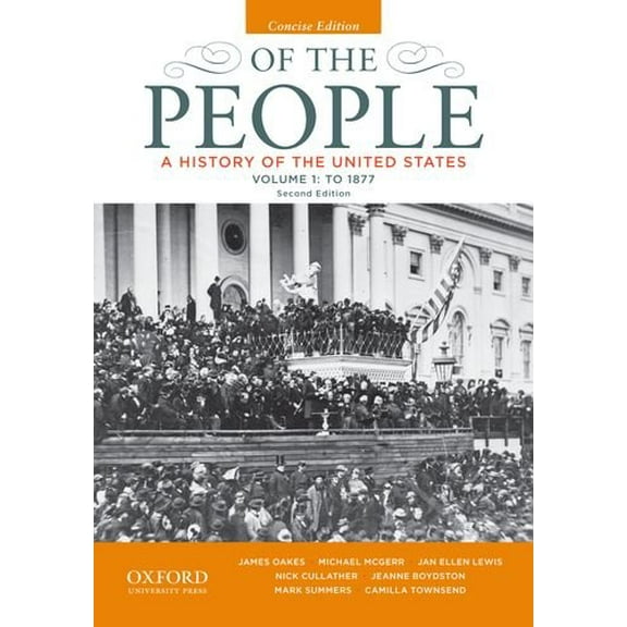 Pre-Owned Of the People: A History of the United States, Concise, Volume I: To 1877 (Paperback) 0199924740 9780199924745