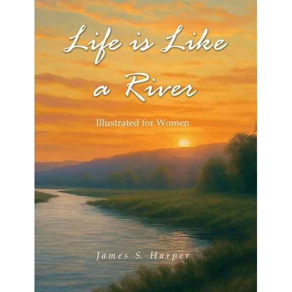 Life Is Like A River (Illustrated for Women), (Hardcover)