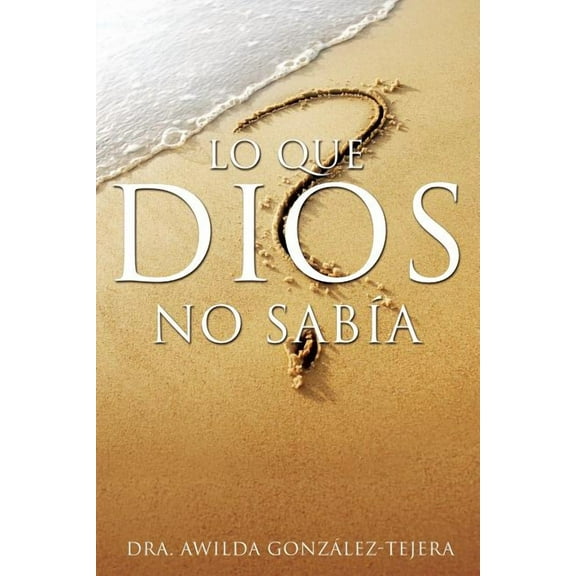 Lo Que Dios No Sabia (Paperback)