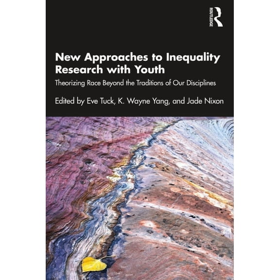 New Approaches to Inequality Research with Youth: Theorizing Race Beyond the Traditions of Our Disciplines (Paperback)