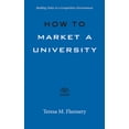 thumbnail image 1 of How to Market a University: Building Value in a Competitive Environment (Higher Ed Leadership Essentials), 1 of 1