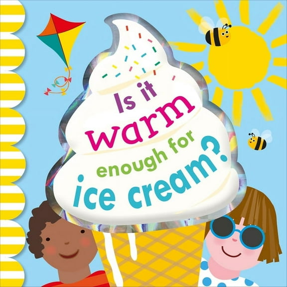 Is It Warm Enough for Ice Cream (Board Book)