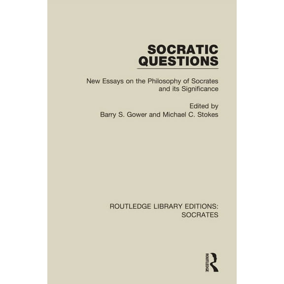 Routledge Library Editions: Socrates Socratic Questions: New Essays on the Philosophy of Socrates and Its Significance, Book 5, (Paperback)