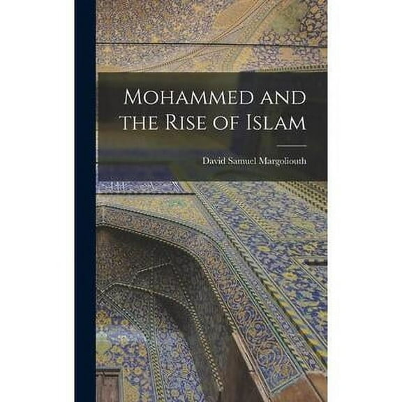Mohammed and the Rise of Islam (Hardcover)