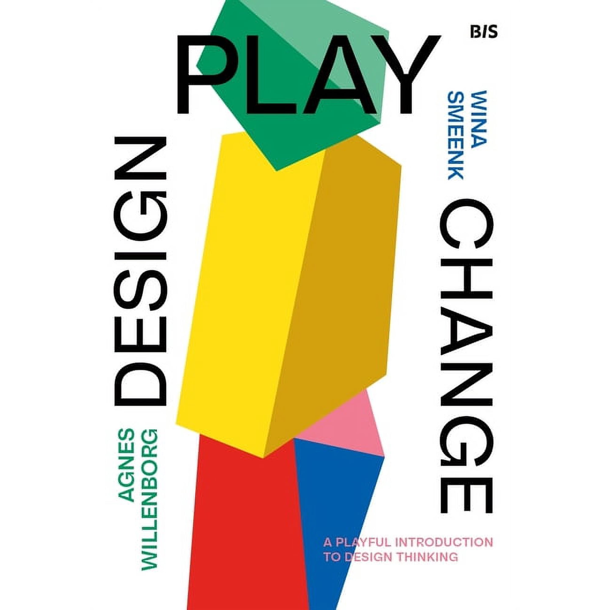 Design Play Change: A Playful Introduction to Design Thinking (Hardcover)