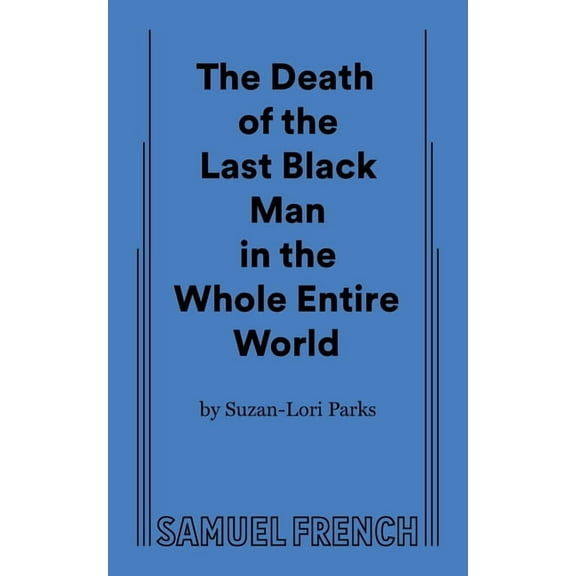 The Death of the Last Black Man in the Whole Entire World Aka the Negro Book of the Dead, (Paperback)
