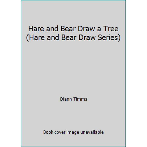 Pre-Owned Hare and Bear Draw a Tree (Hare and Bear Draw Series) (Hardcover) 0895775301 9780895775306