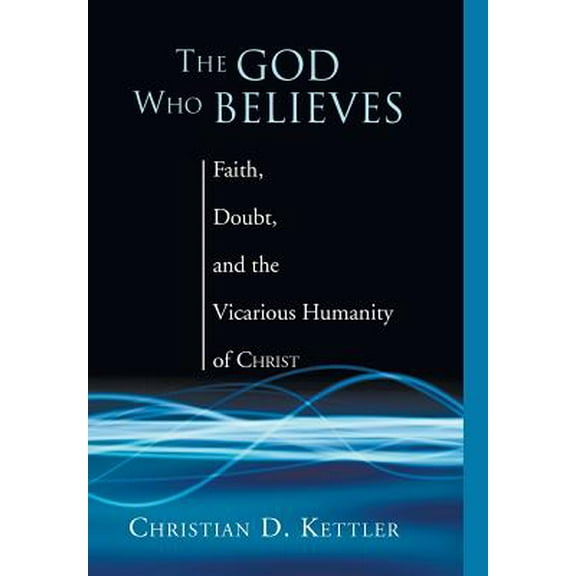 The God Who Believes (Hardcover)