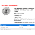 thumbnail image 2 of Front Wheel Hub Assembly - Compatible with 2007 - 2012 Nissan Versa 1.8L 4-Cylinder 2008 2009 2010 2011, 2 of 3