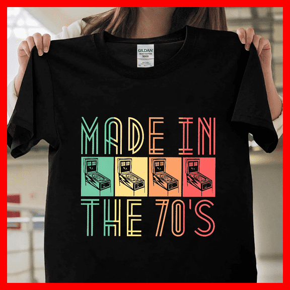 TeeMint34 Made In The 70s Pinball Retro Arcade Gifts For Men Flipper Game G15313, Funny Graphic for Men and Women, Up to 5XL
