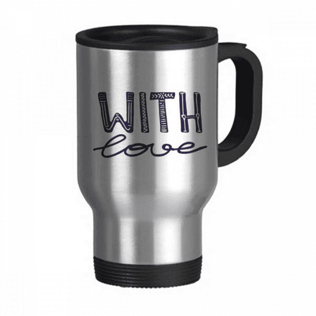 

With Love Cute Quote Handwrite Travel Mug Flip Lid Stainless Steel Cup Car Tumbler Thermos