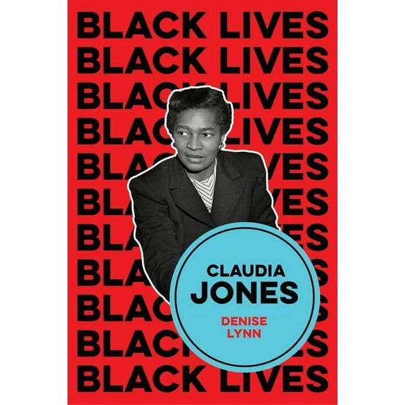 Black Lives Claudia Jones: Visions of a Socialist America, (Hardcover)