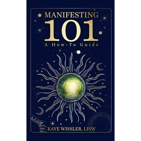 Manifesting 101: Co-Creating the Life of Your Dreams, (Paperback)