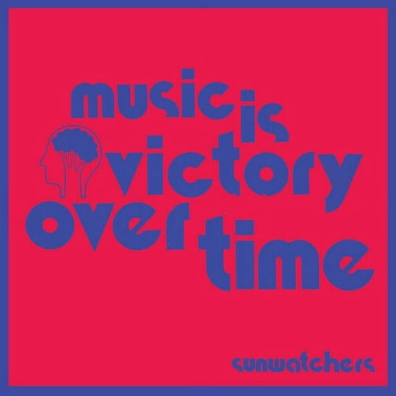 Sunwatchers - Music Is Victory Over Time - Music & Performance - CD
