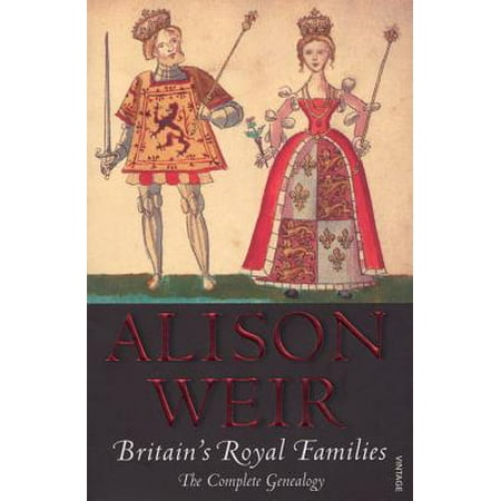 Britain's Royal Families : The Complete Genealogy