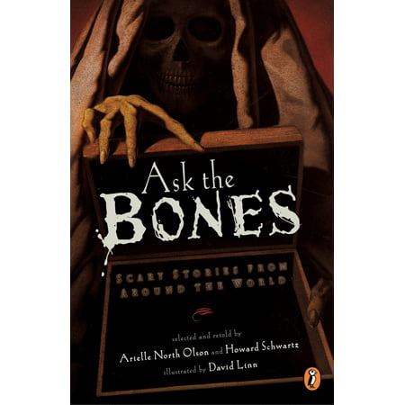 Ask the Bones : Scary Stories from Around the World