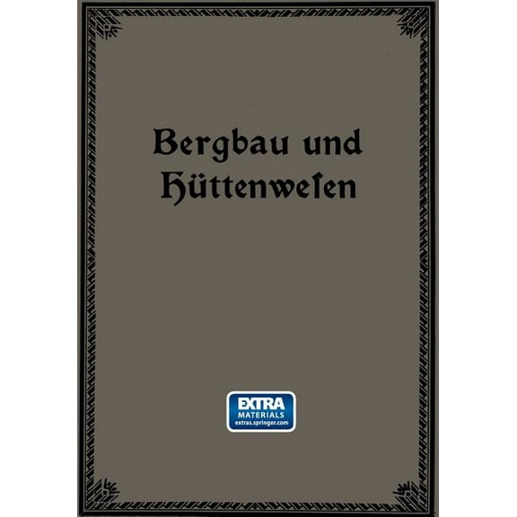 Bergbau Und HÃ¼ttenwesen: FÃ¼r Weitere Kreise Dargestellt, (Paperback)
