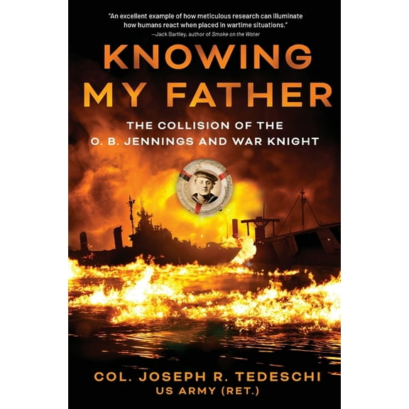 Knowing My Father: The Collision of the O. B. Jennings and War Knight, (Paperback)