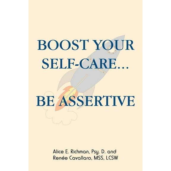 Boost Your Self-Care...Be Assertive (Paperback)