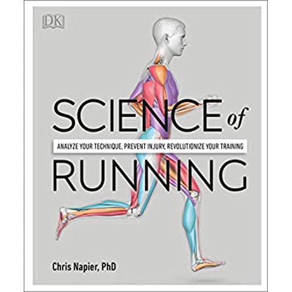 Science of Running : Analyze Your Technique, Prevent Injury, Revolutionize Your Training 9781465489579 Used / Pre-owned