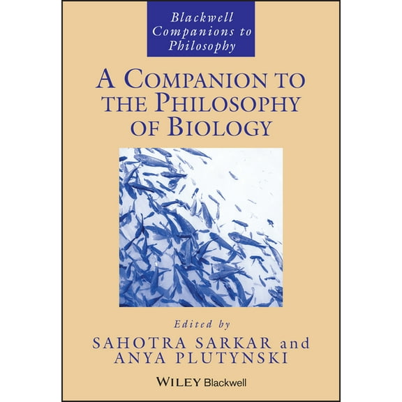 Blackwell Companions to Philosophy A Companion to the Philosophy of Biology, Book 39, (Paperback)
