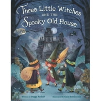 Three Little Witches and the Spooky Old House, (Hardcover)