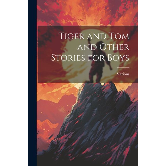 Tiger and Tom and Other Stories for Boys, (Paperback)