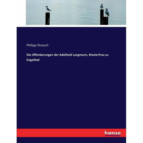 Die Offenbarungen der Adelheid Langmann, Klosterfrau zu Engelthal, (Paperback)