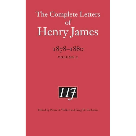 Complete Letters of Henry James The Complete Letters of Henry James, 1878-1880: Volume 2, (Hardcover)