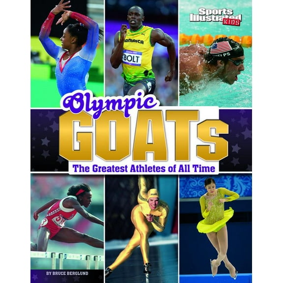 Sports Illustrated Kids: Goats Olympic Goats: The Greatest Athletes of All Time, (Paperback)