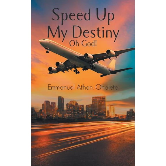 Speed Up My Destiny Oh God! (Paperback)