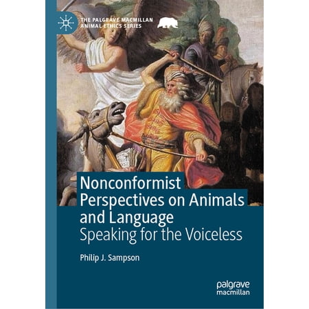 Palgrave MacMillan Animal Ethics Nonconformist Perspectives on Animals and Language: Speaking for the Voiceless (Hardcover)