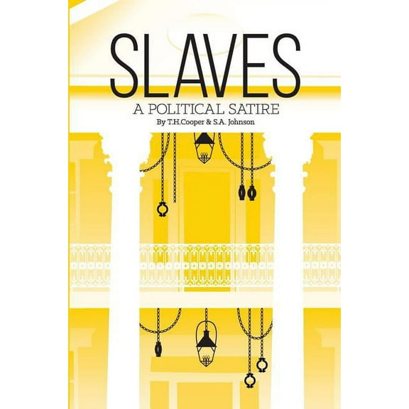 Slaves : A Political Satire