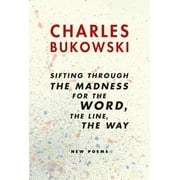 Sifting Through the Madness for the Word, the Line, the Way