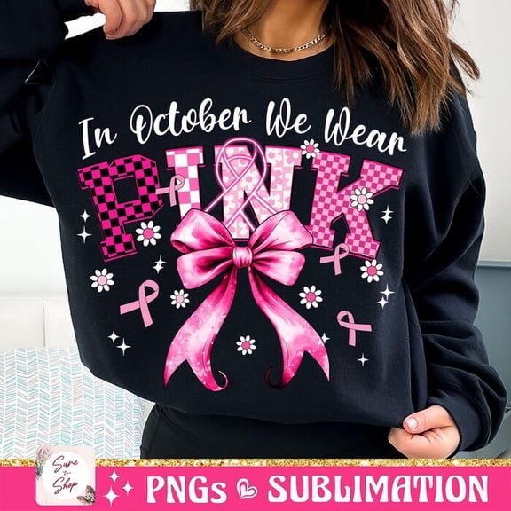 In October We Wear Pink PNG, Breast Cancer Awareness Png, Retro Breast Cancer Png, Breast Cancer Survivor, Breast Cancer Sublimation Design