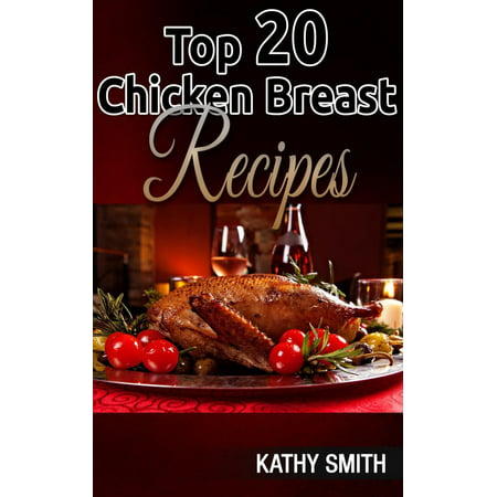 Top 20 Chicken Breast Recipes - eBook