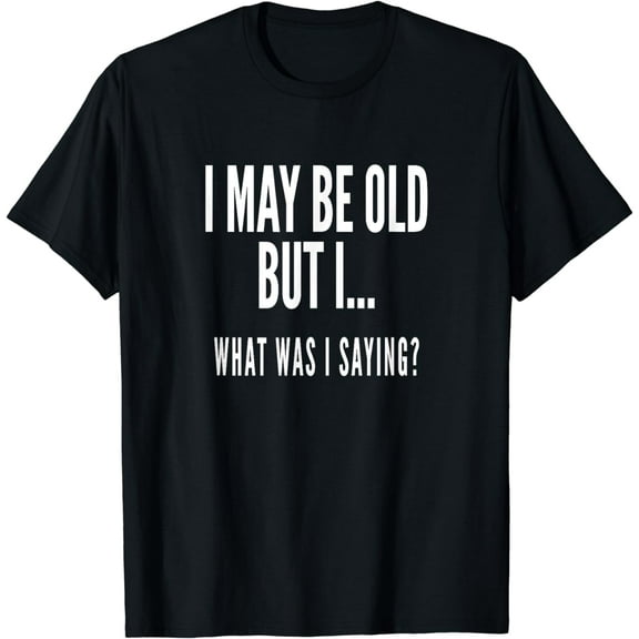 Funny Senior Citizens Old People Gifts T-shirts Old Age Tees