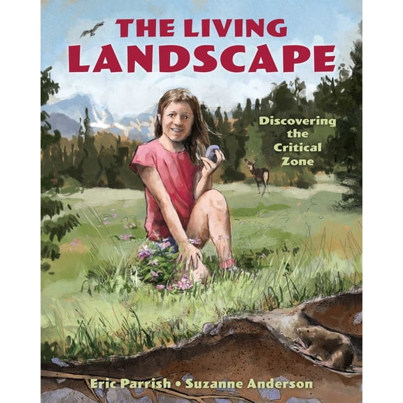 Living Landscape: Discovering the Critical Zone, (Hardcover)